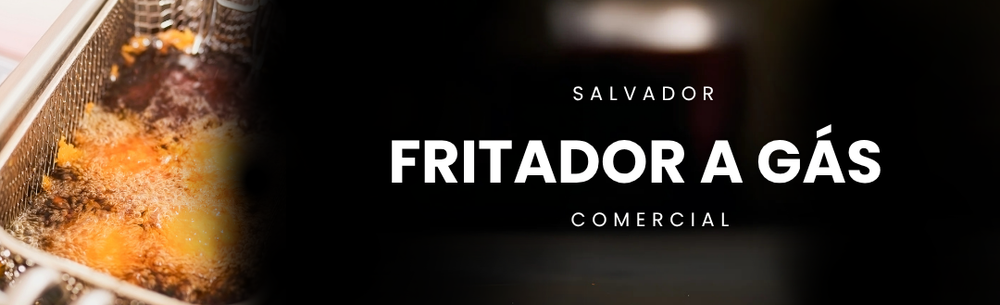 Fritador e Tacho a Gás