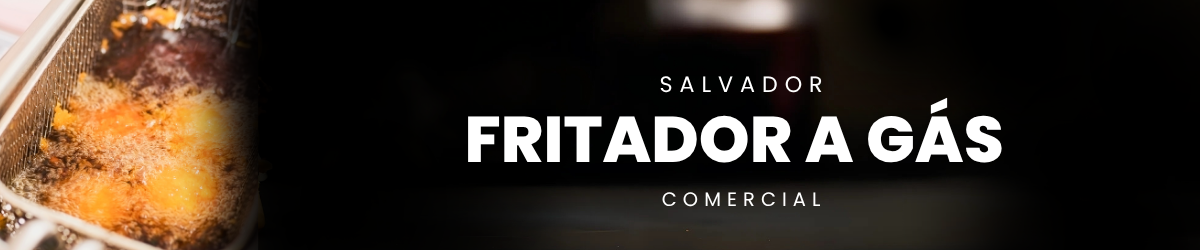 Fritador e Tacho a Gás