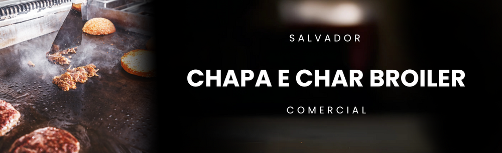 Chapa e Char Broiler
