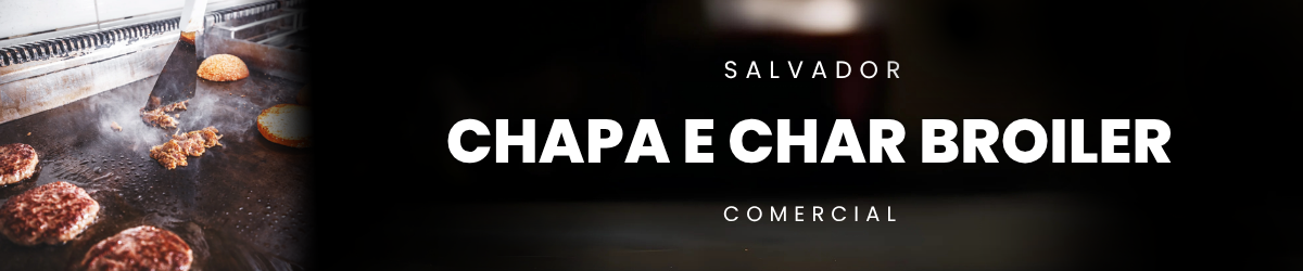Chapa e Char Broiler