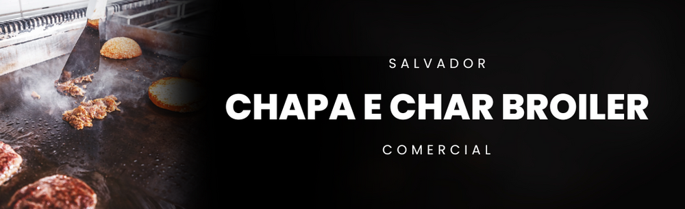 Chapa e Char Broiler