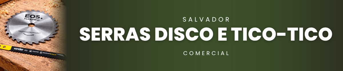 Serras Discos e TIco-Tico