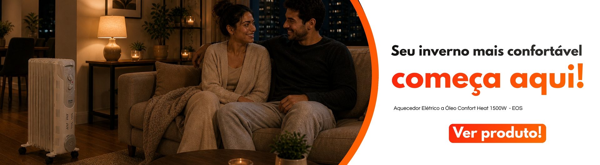 Banner Seu Inverno Mais Confortavel - Aquecedor EOS