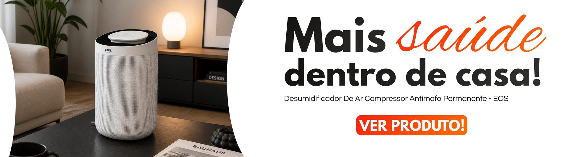 Banner Mais saude dentro de casa - Desumidificador EOS