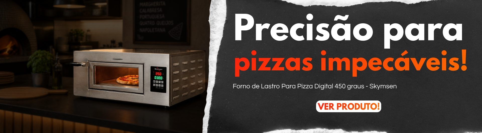Banner Precisao para pizzas impecaveis - Forno Pizza Skymsen
