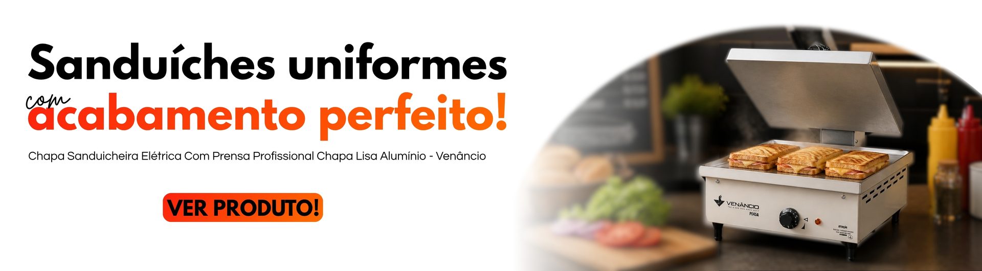 Banner Sanduiches uniformes com acabamento perfeito - Sanduicheira Venancio