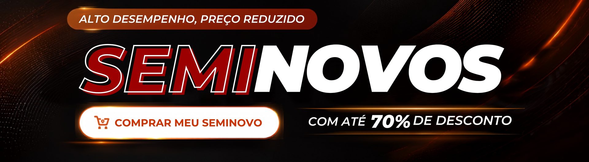 SEMINOVOS - Alto desempenho preco reduzido com ate 70% de desconto